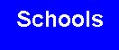 Schools